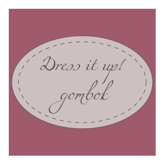 Dress it up! gombok